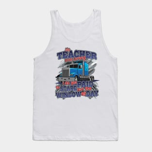 'My Teacher Was Wrong' Awesome Truck Gift Tank Top